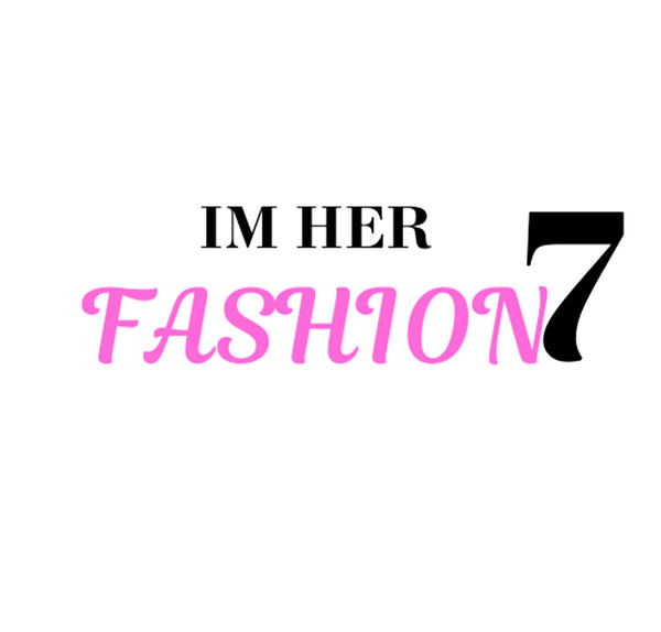 I'm her fashion 7